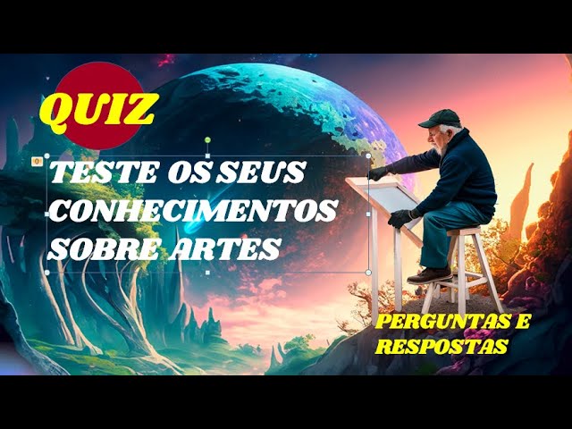 Artes: Quiz de Perguntas e Respostas