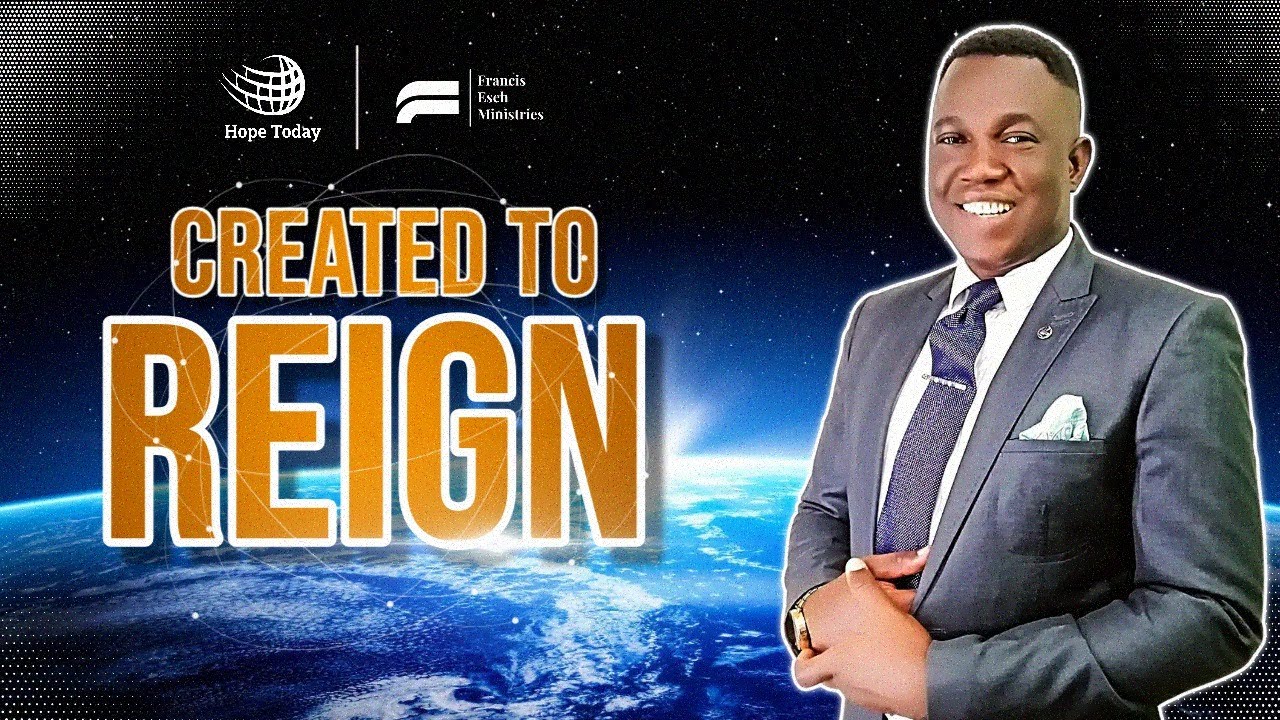 Created to Reign - Pastor Francis Eseh