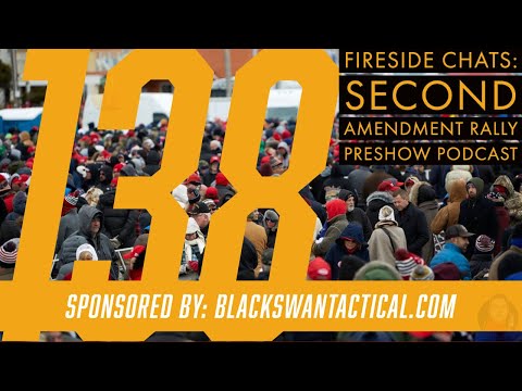 Fireside Chats 138: Second Amendment Rally Preshow Podcast