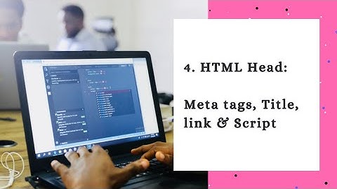 HTML Tutorial: Meta tags,  Title,  Links & Script | web development tutorial #4