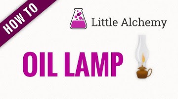 How to make an OIL LAMP in Little Alchemy