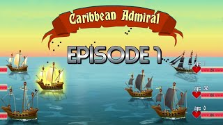 Can We Once Again Dominate The High Seas in Pirate Infested Waters? | Caribbean Admiral - Episode 1 screenshot 3
