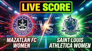 LIVE Score: Mazatlan FC Women vs Saint Louis Athletica Women [Liga MX Femenil] Stats & Updates screenshot 4