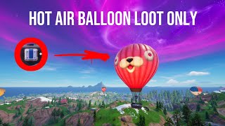 FORTNITE HOT AIR BALOON LOOT ONLY | Challenge screenshot 3