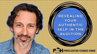 Revealing Your Authentic Self in the Audition