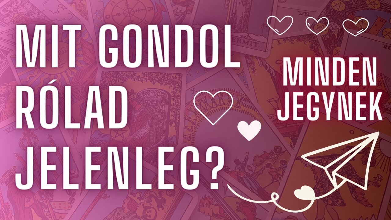 ❤️ MIT GONDOL MOST? ❤️ tarot minden jegynek a kiszemeltje gondolatairól ❤️ Mi a következő lépése?