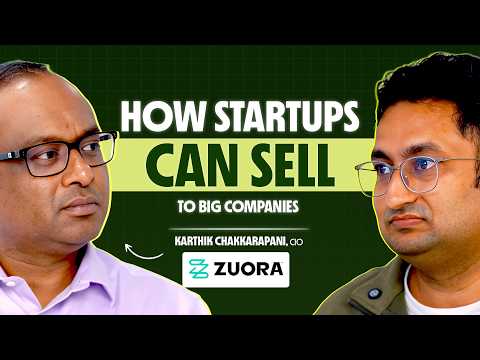 How Startups Can Sell to Big Companies ft. Karthik Chakkarapani, Zuora