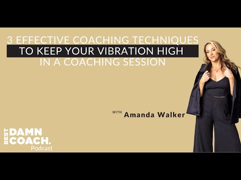3 Effective Coaching Techniques To Keep Your Vibration High In A ...