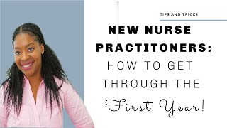 New Nurse Practitioners: How to Get Through the First Year!