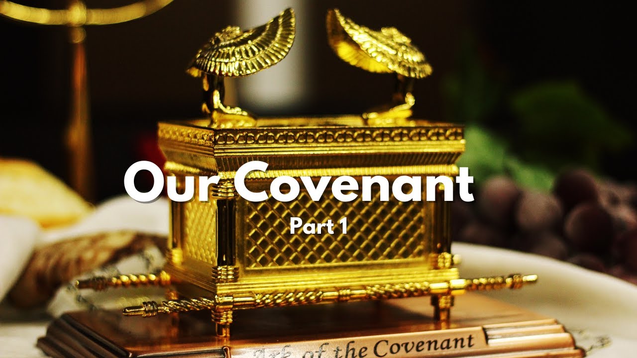OUR COVENANT PART 1 - YouTube