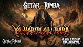 YA HABIBI ALI BABA - GETAR RIMBA (Thrash Metal Cover P. Ramlee)