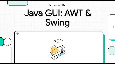 Java Week 9: Java GUI  AWT & Swing