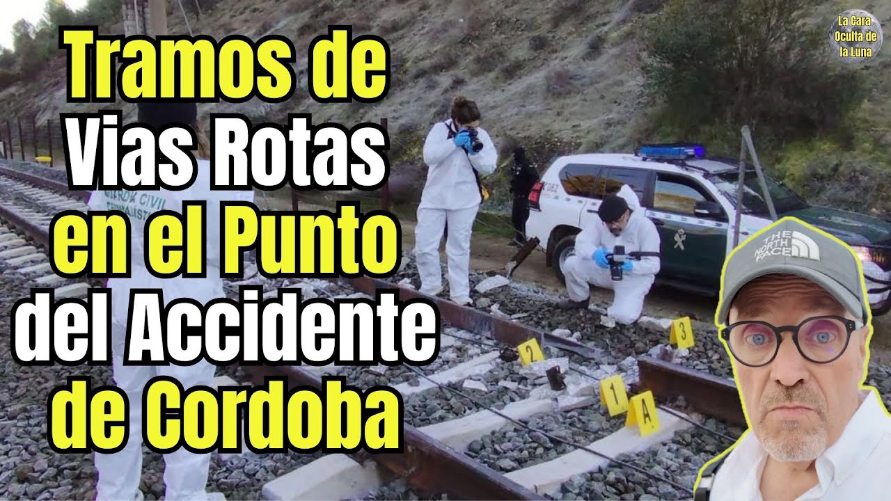 🚨 APARECEN TRAMOS DE VIAS ROTAS EN EL PUNTO DEL ACCIDENTE DEL AVE DE ADAMUZ EN CORDOBA 🚨