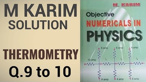 Thermometry Q.9 to 10 | Thermodynamics | M Karim solution | HC Verma #jeemains2023 #neet2023