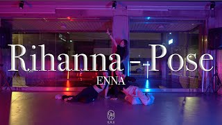 ENNA Choreography / Rihanna - Pose