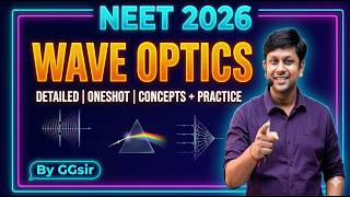 Wave optics | NEET 2026 | Class 12 | Detailed ONE SHOT| Practice | |Gaurav Gupta #ggsir