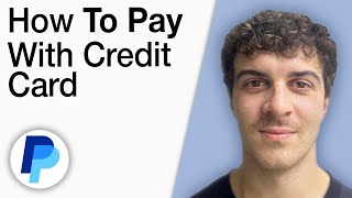 How To Pay With a Credit Card Using PayPal [2025 Full Guide]