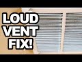 How to Fix a Loud Air Vent noise HVAC DIY