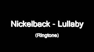 Nickelback Lullaby (Ringtone Dowload)