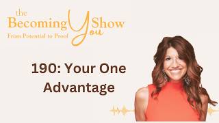 190: Your One Advantage