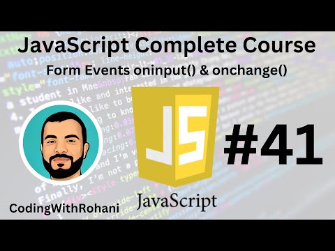 JavaScript Complete Course|| #41 Oninpute & Onchange events|| CodingWithRohani