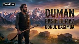 DUMAN EKSİK OLMAZ GÖNÜL DAĞIMDA - YENİ NESİL AI COVER - 2026