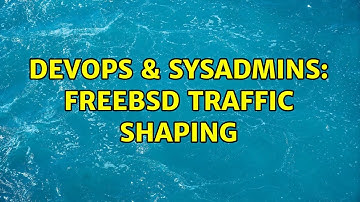 DevOps & SysAdmins: FreeBSD Traffic Shaping