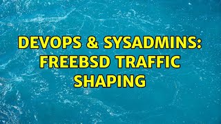 DevOps & SysAdmins: FreeBSD Traffic Shaping