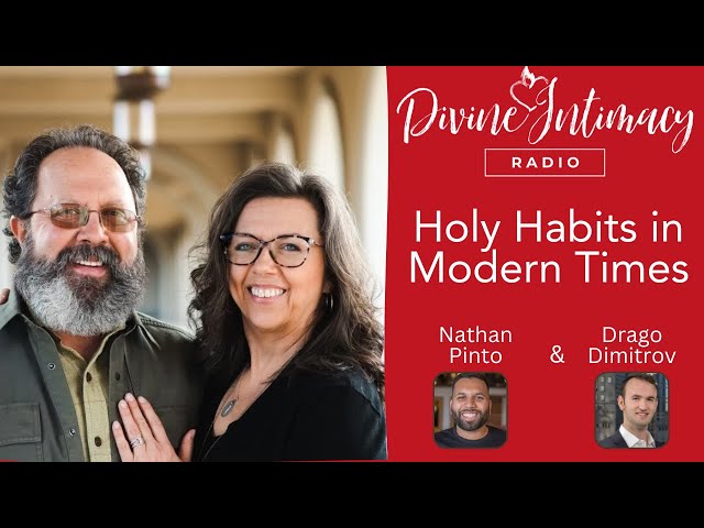 Holy Habits in Modern Times | Divine Intimacy Radio