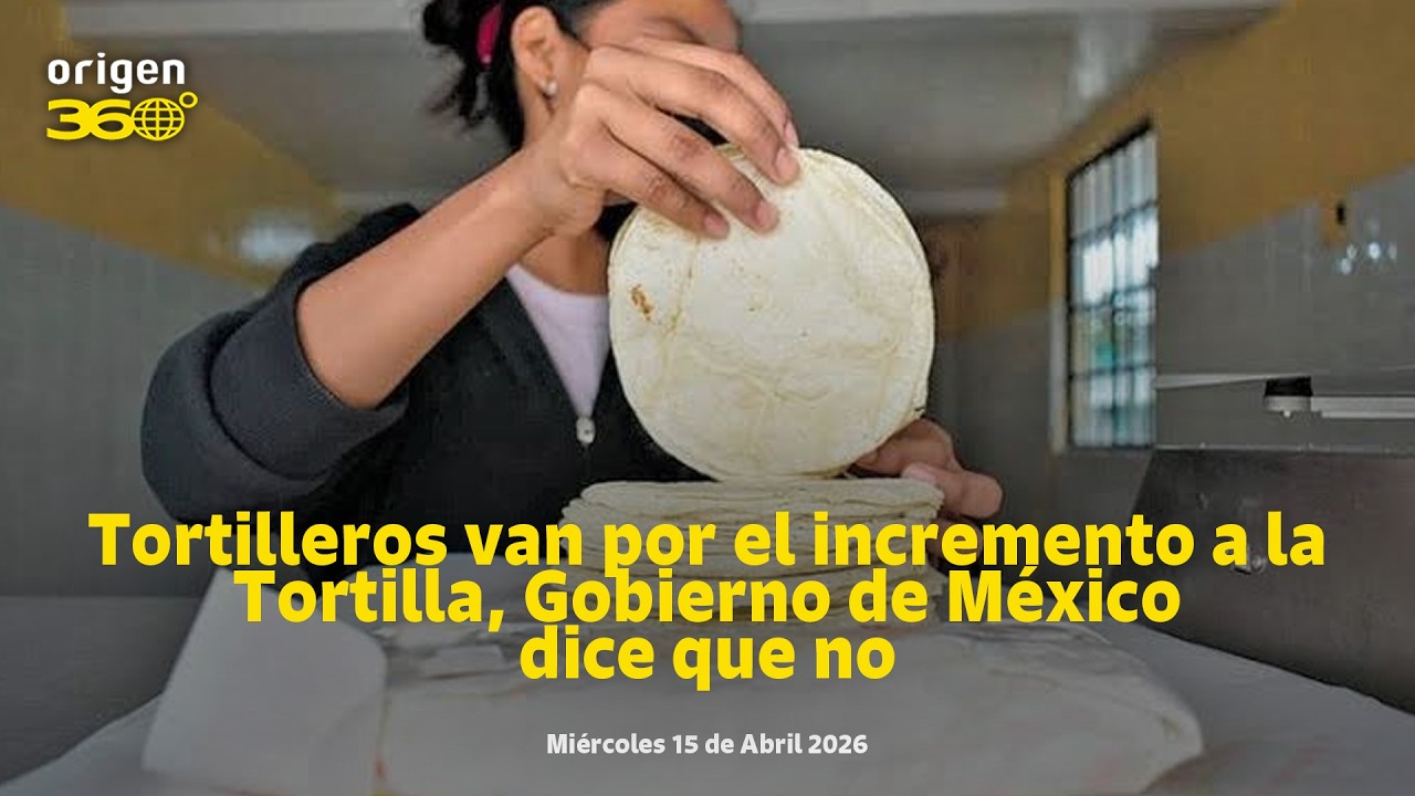 En Vivo | Tortilleros van por el incremento a la Tortilla, Gobierno de México dice que No.
