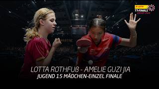 Lotta Rothfuß - Amelie Guzi Jia I Jugend 15-Einzel Finale I LOTTO Thüringen TT-Finals 2026