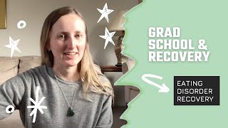 Challenges of grad school in eating disorder recovery