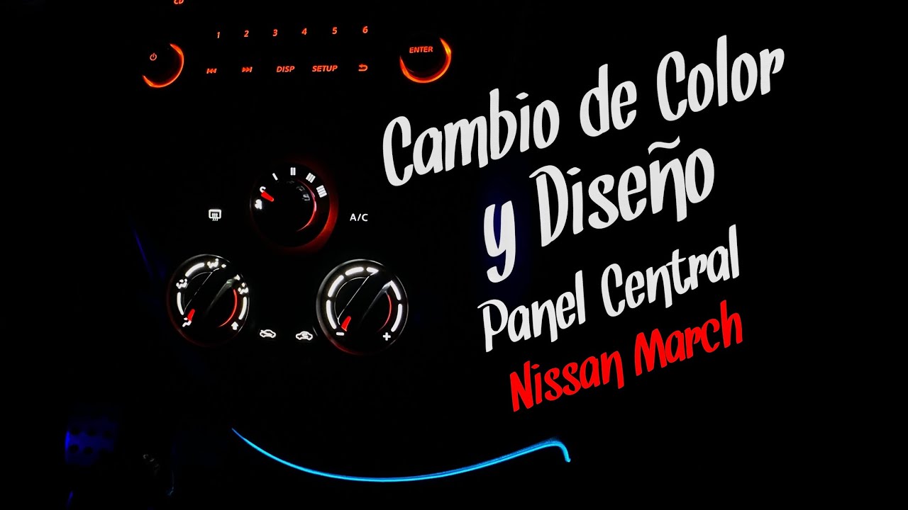 Cambio de Color y Diseño al Panel Central | Nissan March