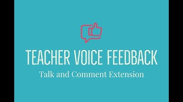 Teacher Feedback Tool: Talk and Comment Extension