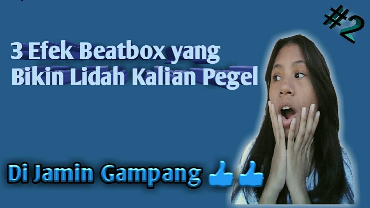 Efek Beatbox yang bikin Lidah kamu Pegel!! Click , Bebeli Click, Dan Hollow Clop!!
