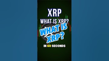 What Is XRP? 🚀 60-Second Guide