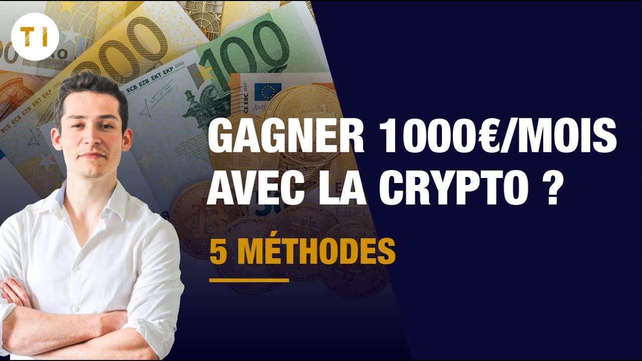 Comment gagner 1000 euros / mois avec les crypto monnaies ? (5 moyens)
