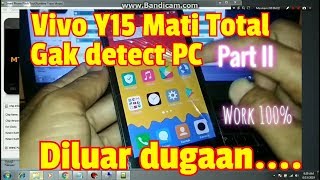 Vivo Y15 Mati Total gak detect PC Done 100% (Part II)