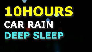10 HOURS Car Rain Sounds for Deep Sleep | Night Rain Bokeh for Insomnia Relief