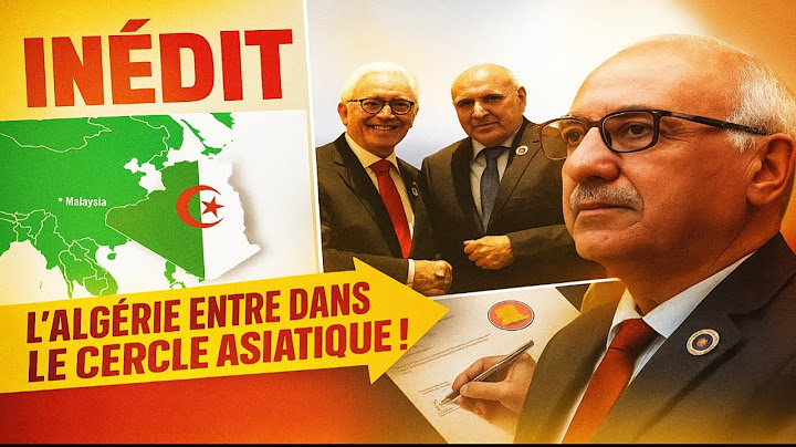 🔴 L’Algérie frappe un grand coup en Asie : Accord historique avec l’ASEAN !