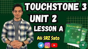 آموزش زبان انگلیسی ادامه کتاب تاچ‌استون ۳ (Unit 2 lesson A) TouchStone 3