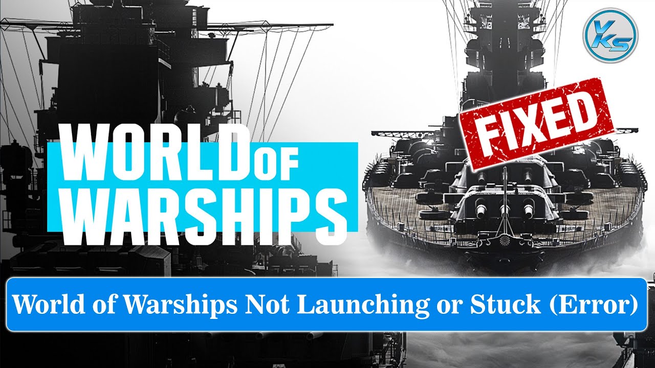 How To Fix World of Warships Launching The Game Failed, Black Screen ...