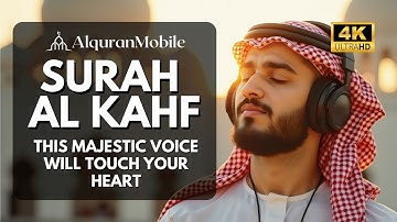 THIS MAJESTIC VOICE WILL TOUCH YOUR HEART إن شاء الله  - SURAH AL KAHF | سورة الكهف | Alquran Mobile