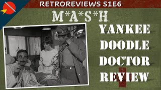 M*A*S*H Retro Review: Yankee Doodle Doctor | Season 1 Episode 6 [RE-UPLOAD]