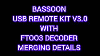 BASSOON USB REMOTE KIT V3.0 WITH FT003 DECODER MERGING DETAILS | EASY CONNECTIONS | AUDIO TECHNICIAN