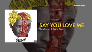 Chris Brown & Young Thug - Say You Love Me (Lyrics)