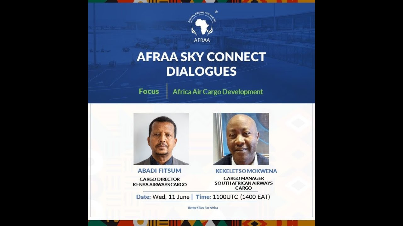 2025 June Edition : AFRAA Skyconnect  Dialogue- Africa Air Cargo Development with KQ & SAA Cargo