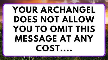 Your Archangel Does Not Allow You To Skip This Message At Any Cost... It Is Only For You Because...