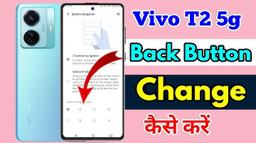 vivo t2 5g back button settings, vivo t2 5g change navigation buttons, vivo t2 5g side back button
