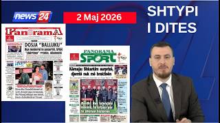 2 maj 2026 - "Shtypi i ditës" në News24 📺 "Koha për t'u zgjuar" në studio me Klevin Mukën